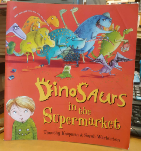 Timothy Knapman, Warburton, Sarah: Dinosurs in the Supermarket antikvár