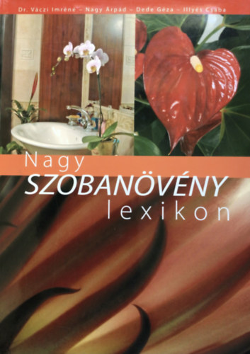 Dr.Váczi; Nagy; Dede; Illyé: Nagy Szobanövény Lexikon antikvár