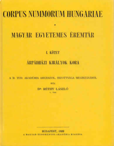 Réthy László: Magyar egyetemes éremtár. Corpus Nummorum Hungariae I-II. könyv