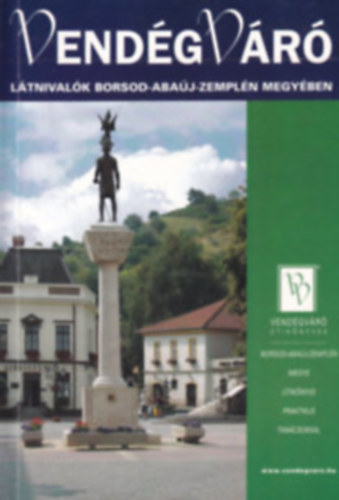 Körtvélyesi Erzsébet (főszerk.): Látnivalók Borsod-Abaúj-Zemplén megyében (VendégVáró útikönyvek - 4. javított kiadás) antikvár