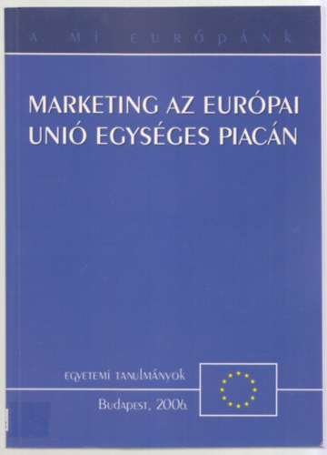 Csapó-Kárpáti-Kozár-Zajácz: Marketing az Európai Unió egységes piacán antikvár