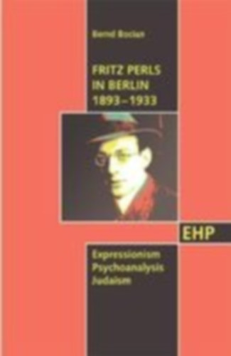 Bocian, Bernd: Fritz Perls in Berlin 1893-1933 idegen