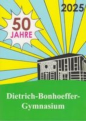 50 Jahre Dietrich-Bonhoeffer-Gymnasium idegen