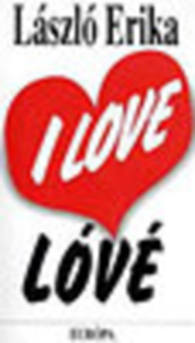 László Erika: I love Lóvé - Dedikált - Dedikált antikvár