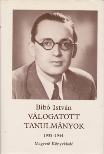 Bibó István: Bibó István válogatott tanulmányok 1 (1935-1944) antikvár