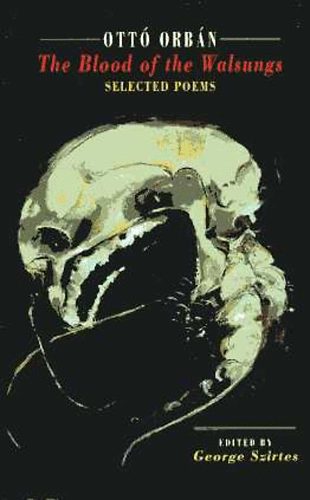 Ottó Orbán: The blood of the Walsungs (selected poems) antikvár