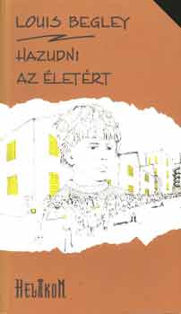 Louis Begley: Hazudni az életért antikvár