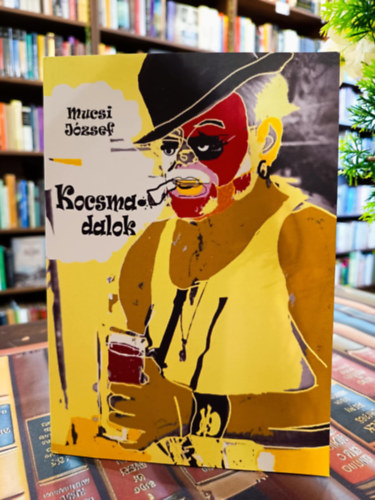 Mucsi József: Kocsmadalok antikvár