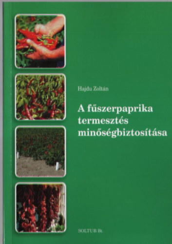 Hajdu Zoltán: A fűszerpaprika termesztés minőségbiztosítása antikvár