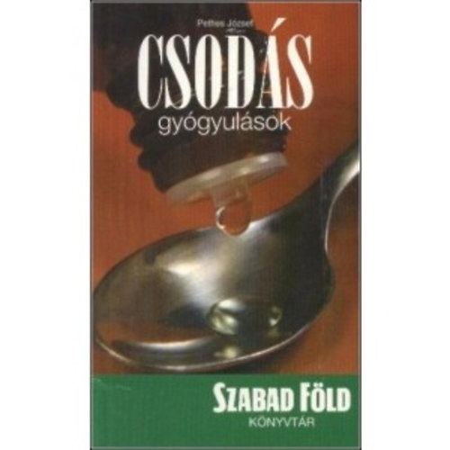 Pethes József: Csodás gyógyulások antikvár