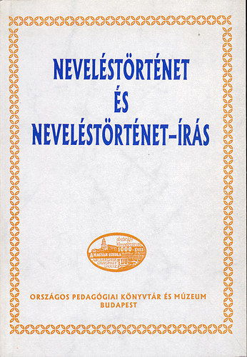 Neveléstörténet és neveléstörténet-írás antikvár