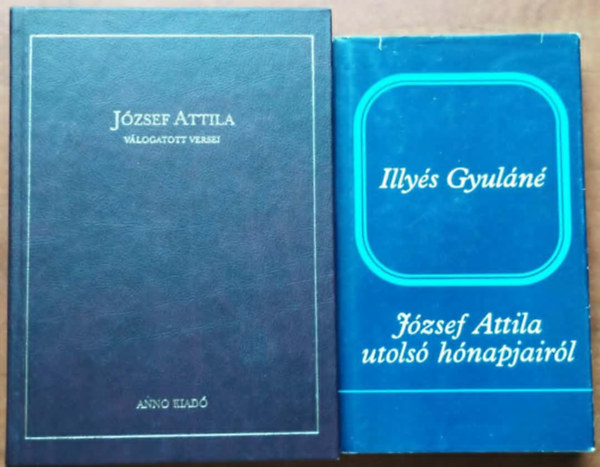 Illyés Gyuláné: 2db könyv: József Atiila összes versei, József Attila utolsó hónapjairól antikvár