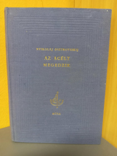 Nyikolaj Osztrovszkij: Az acélt megedzik antikvár