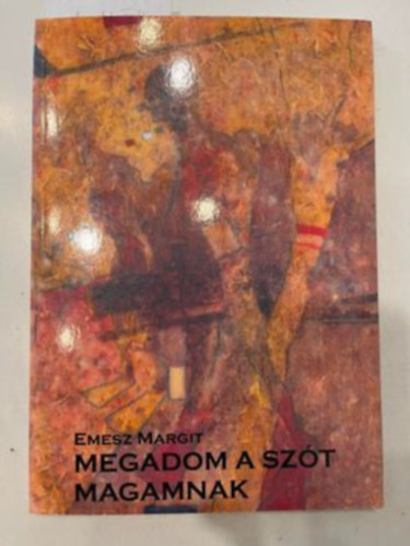Emesz Margit: Megadom a szót magamnak antikvár