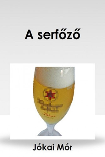 A serfőző – Jókai Mór