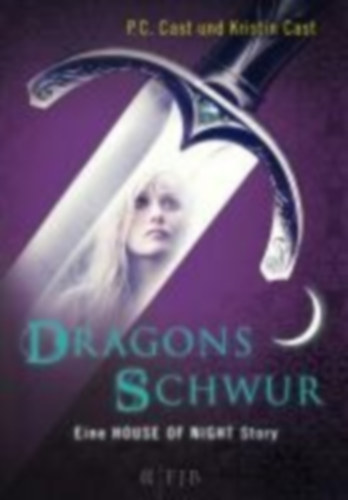 Cast, P. C. - Cast, Kristin: Dragons Schwur idegen