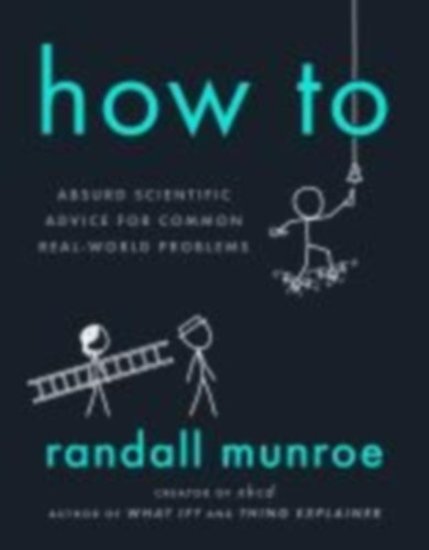Munroe, Randall: How To idegen