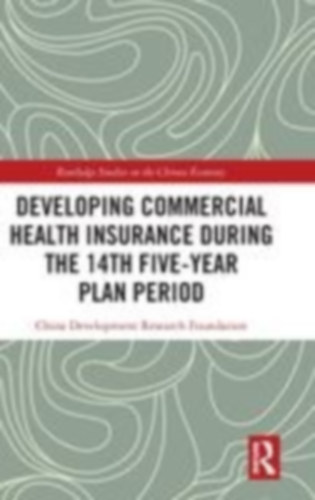 China Development Research Foundation: Developing Commercial Health Insurance During the 14th Five-Year Plan Period idegen