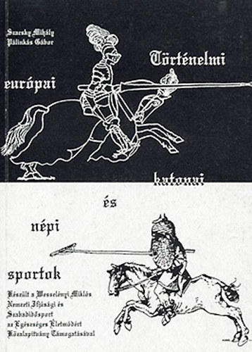Szacsky Mihály - Pálinkás Gábor: Történelmi, európai, katonai és népi sportok antikvár