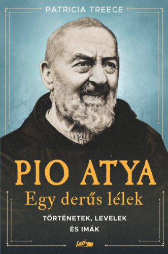Pio atya - Egy derűs lélek könyv