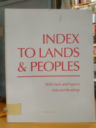 Grolier Inc.: Index to Lands & Peoples with Facts and Figures - Selected Readings 1999 antikvár