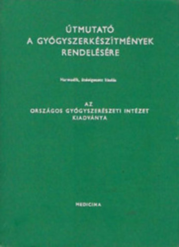 Dr Siftár Endre: Útmutató a gyógyszerkészítmények rendelésére antikvár