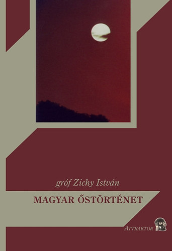 Gróf Zichy István: Magyar őstörténet könyv