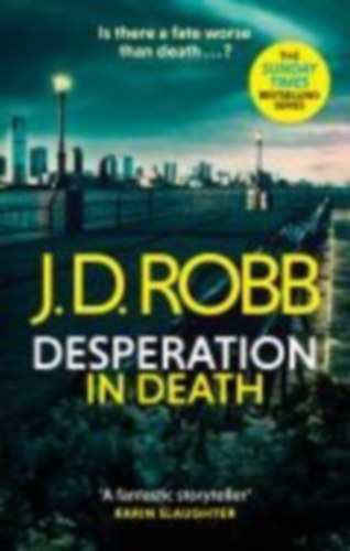 Robb, J. D. - Roberts, Nora: Desperation in Death idegen