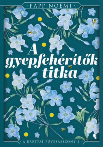 Papp Noémi: A gyepfehérítők titka könyv