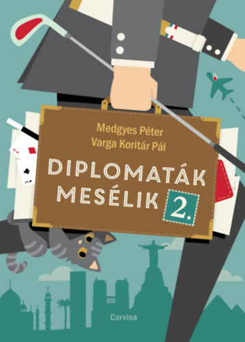 Medgyes Péter - Varga Koritár Pál: Diplomaták mesélik 2. e-Könyv