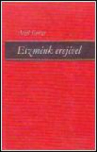 Aczél György: Eszménk erejével antikvár