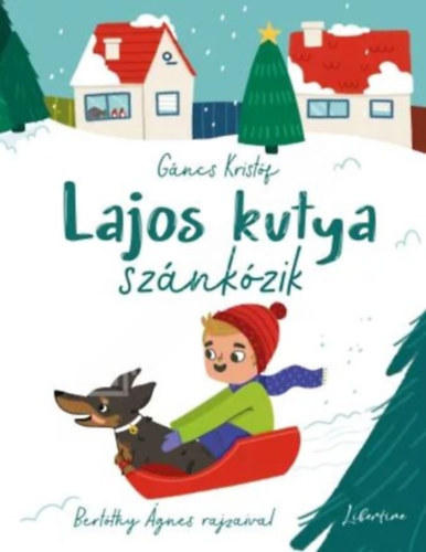 Gáncs Kristóf: Lajos kutya szánkózik antikvár