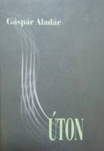 Gáspár Aladár: Úton - Dedikált antikvár