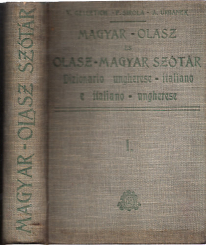 Gelletich V.; Sirola F. (szerk.): Magyar-olasz és olasz-magyar szótár I. Magyar-olasz rész antikvár
