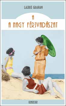 Laurie Graham: A nagy férjvadászat antikvár