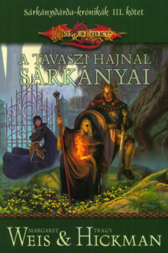 Tracy Hickman, Margaret Weis: A tavaszi hajnal sárkányai könyv