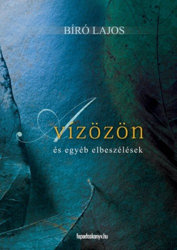 Bíró Lajos: A vízözön és egyéb elbeszélések e-Könyv