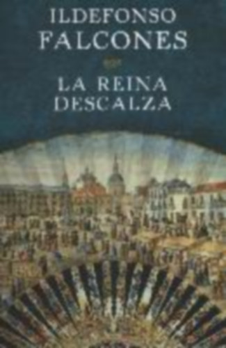 Falcones, Ildefonso: La reina descalza idegen
