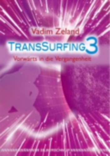 Zeland, Vadim: Transsurfing 3 idegen