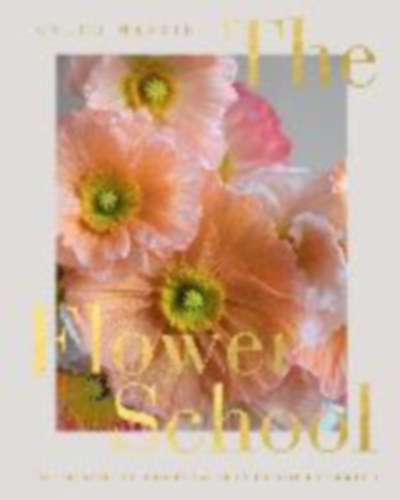 Massie, Joseph: The Flower School idegen