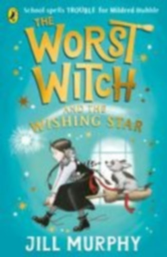 Murphy, Jill: The Worst Witch and The Wishing Star idegen