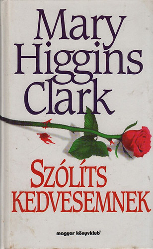 Mary Higgins Clark: Szólíts kedvesemnek antikvár