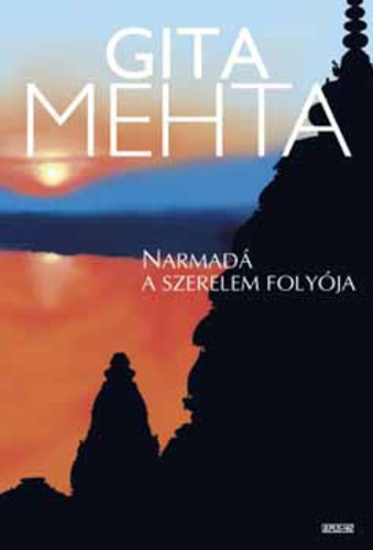 Gita Mehta: Narmadá, a szerelem folyója antikvár