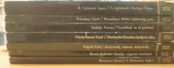 Benda Kálmán, Niederhauser Emil, Fügedi Erik, Bessenyei József, Trócsányi Zsolt, Szakály Ferenc, R. Várkonyi Ágnes: 7 db Labirintus történelem: A Héttorony foglya; A rejtőzködő Murányi Vénus; Erdély végzetes asszonya; "Könyörülj, bánom, könyörülj..."; Merénylet Erzsébet királyné ellen; Vesztőhely az út porában; Wesselényi Miklós hűtlenségi pere antikvár
