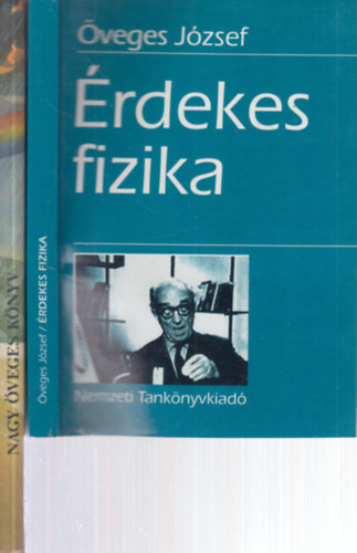Öveges József: 2 db. fizika kötet (Érdekes fizika + Nagy Öveges könyv) antikvár