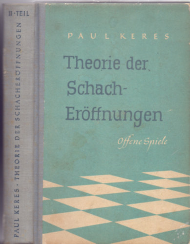 Paul Keres: Theorie der Schacheröffnungen II. antikvár
