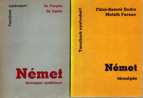 Fülei-Szántó Endre, Meláth Ferenc, Dr. Vargha Károly, Dr. Siptár Ernő: 2 db német nyelvtanulási kötet: Német társalgás - Német társalgási zsebkönyv antikvár
