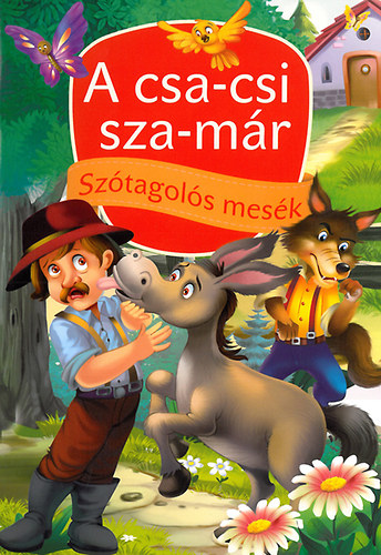 Ezópusz: Szótagolós mesék - A csa-csi sza-már könyv
