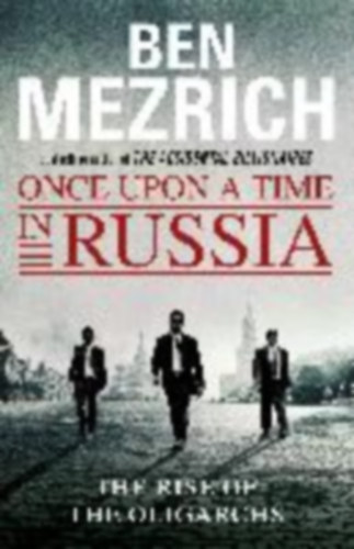 Mezrich, Ben: Once Upon a Time in Russia idegen