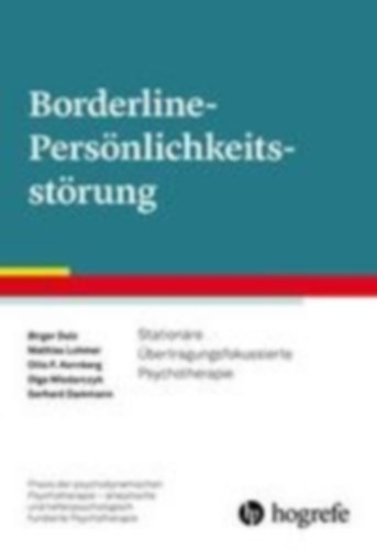 Dammann, Gerhard - Dulz, Birger - Lohmer, Mathias - Kernberg, Otto F. - Wlodarczyk, Olga: Borderline-Persönlichkeitsstörung idegen